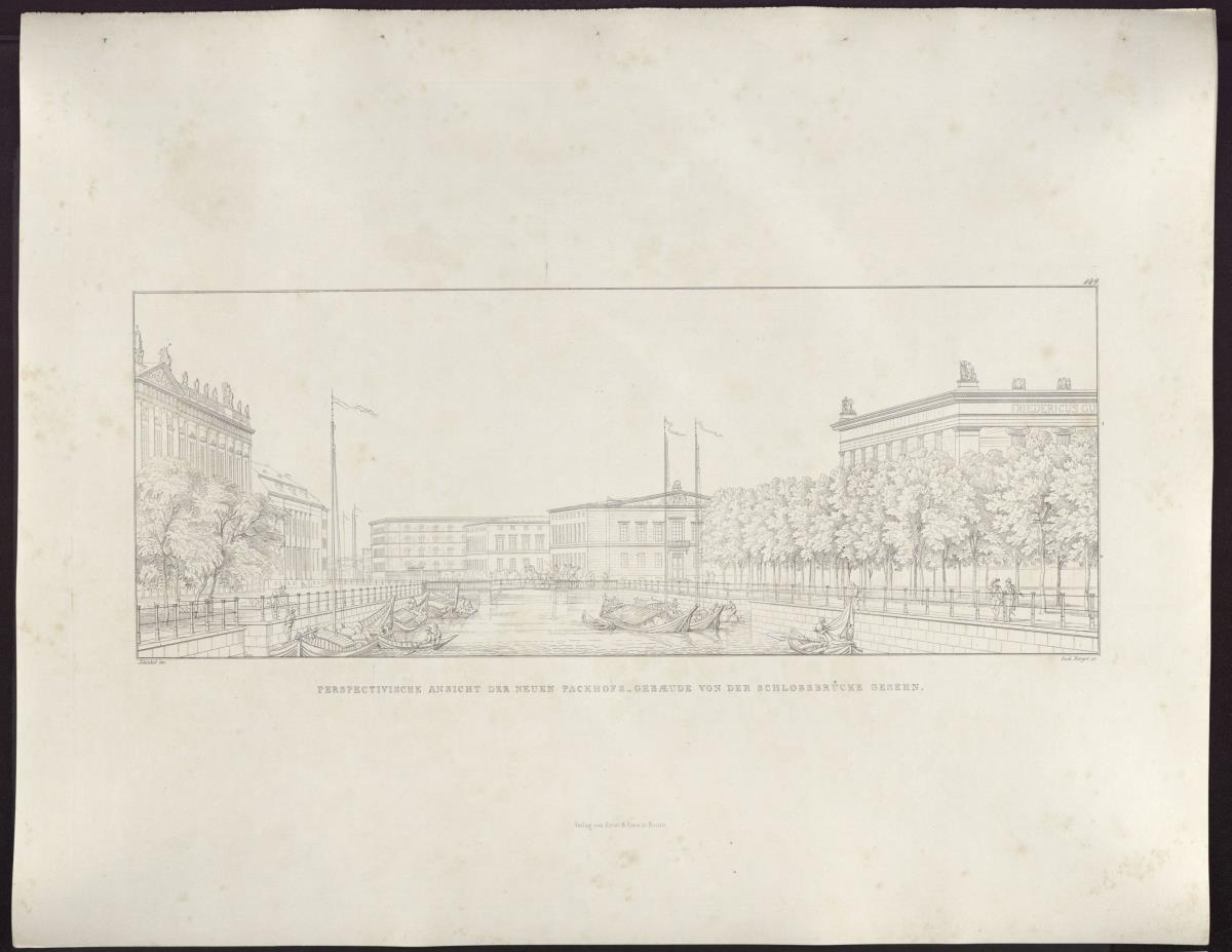 Sammlung architektonischer Entwürfe. Tafel 149 ( = Heft 21, Tafel 127, 1834): Berlin, Kupfergraben. Packhof. Perspektivische Ansicht von der Schlossbrücke nach Norden