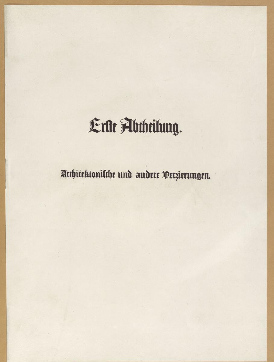 Vorbilder für Fabrikanten und Handwerker. Teil 1, Zwischentitel: Erste Abteilung./ Architektonische und andere Verzierungen.