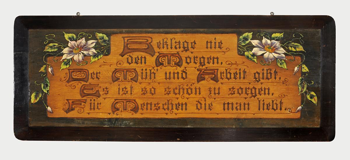 Beklage nie den Morgen, Der Müh und Arbeit gibt, Es ist so schön zu sorgen, Für Menschen die man liebt.