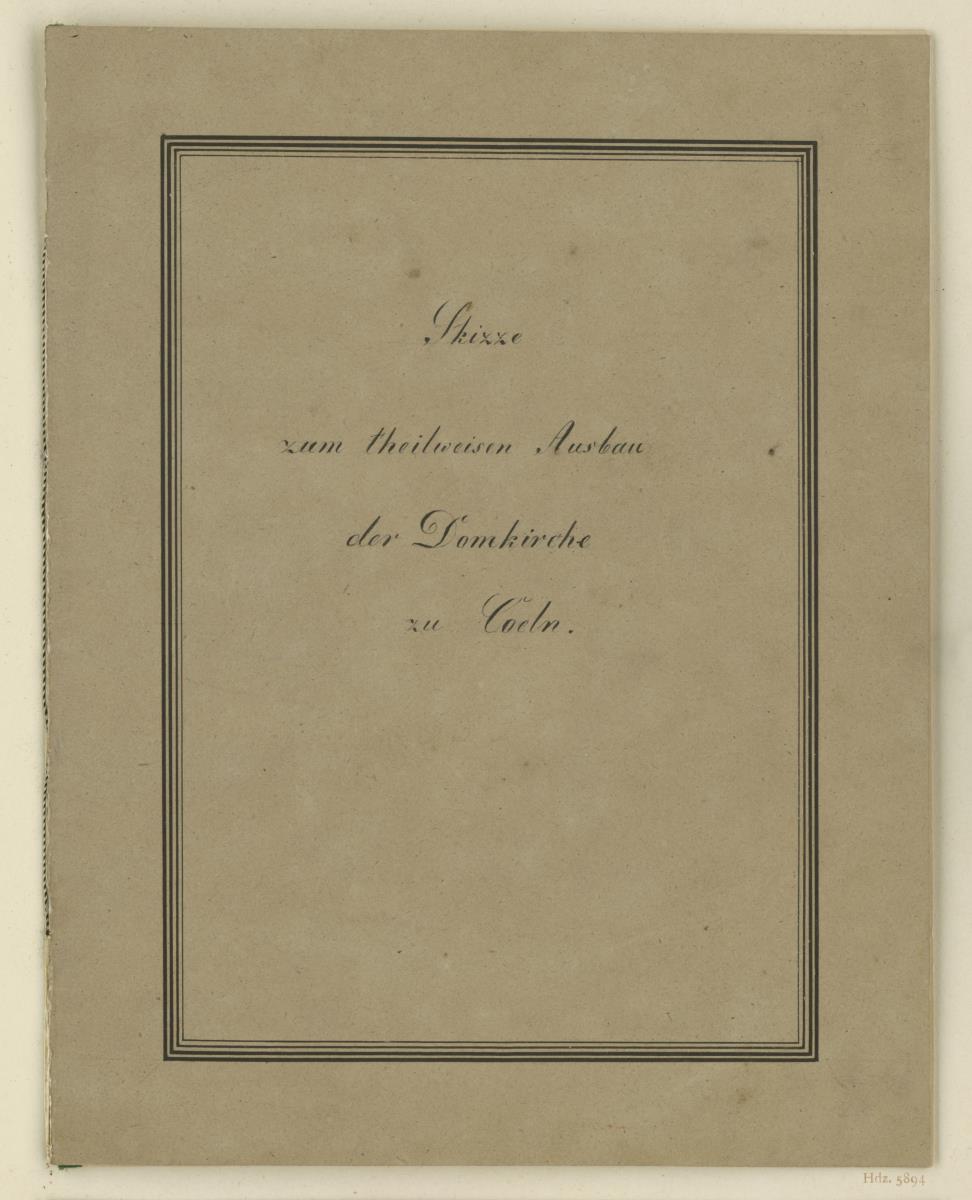 Skizze zum teilweisen Umbau der Domkirche zu Köln, Grundriss, Schnitt