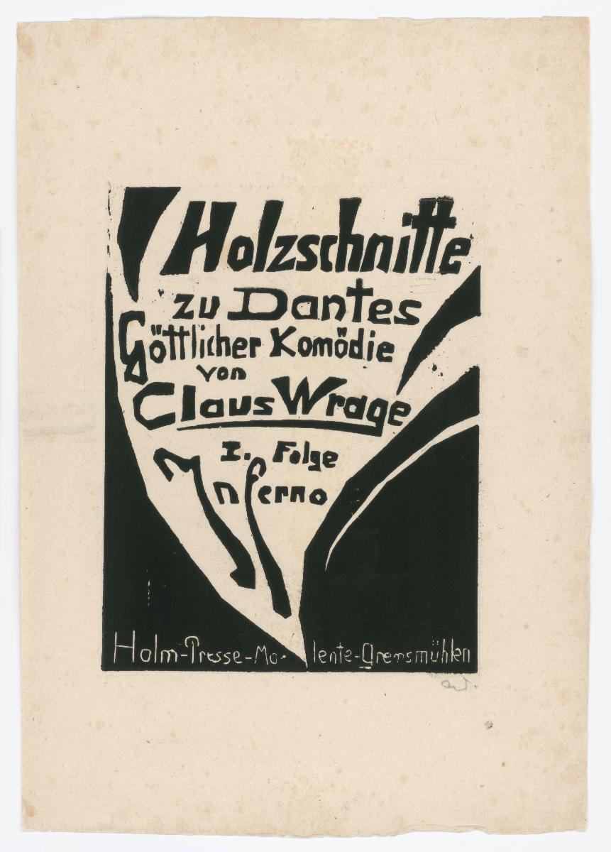 Titelblatt ("Holzschnitte zu Dantes Göttlicher Komodie von Claus Wrage, I. Folge Inferno")