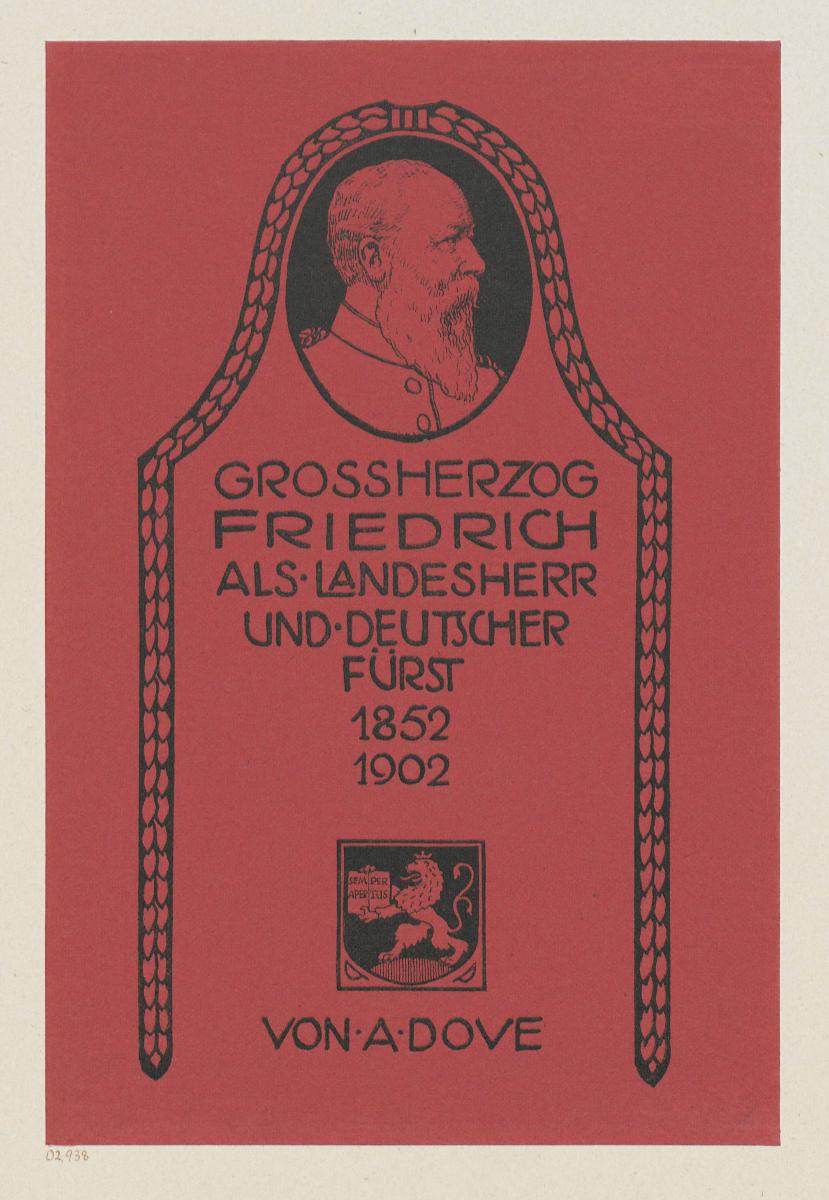 A. Dove, Grossherzog Friedrich als Landesherr und Deutscher Fürst