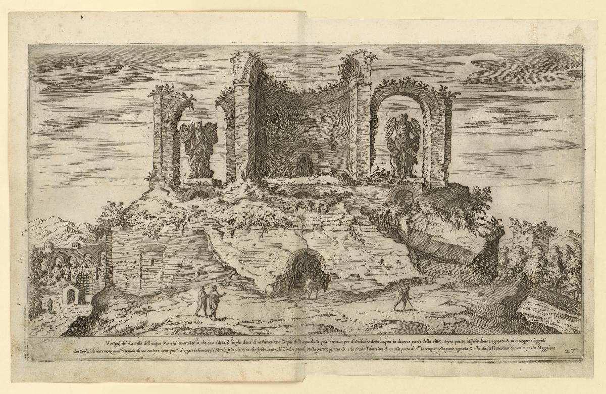 Castello dell' Acqua Martia ovvero Julia / Brunnengebäude des Aquädukts Acqua Martia oder Giulia (Blatt 27 der Serie I Vestigi Dell'Antichità Di Roma: Raccolti Et Ritratti In Perspettiva Con Ogni Diligentia)