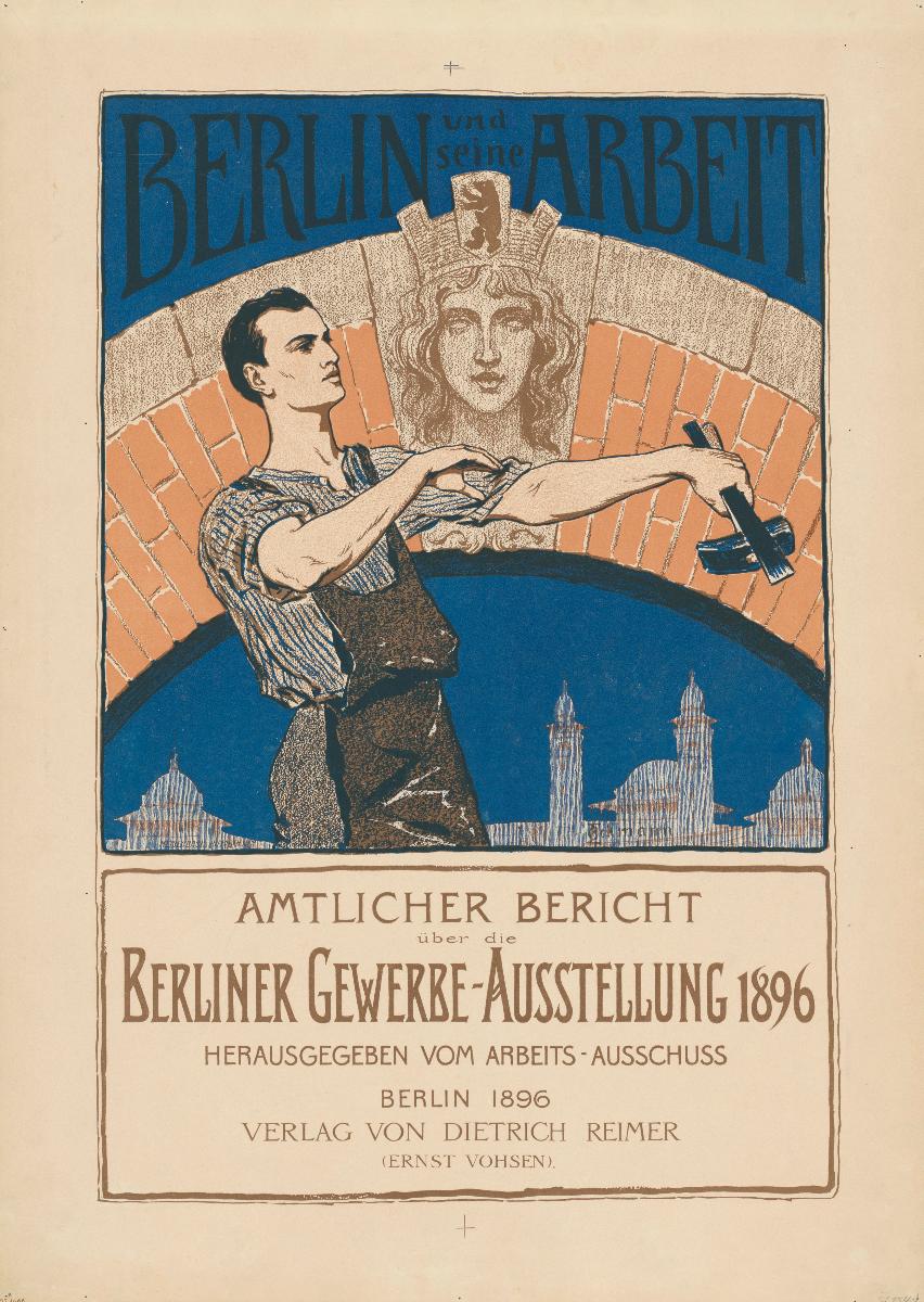 Berlin und seine Arbeit Amtlicher Bericht über die Berliner Gewerbe-Ausstellung-1896