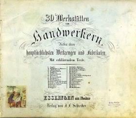 30 Werkstätten von Handwerkern. Nebst ihren hauptsächlichsten Werkzeugen und Fabrikaten.