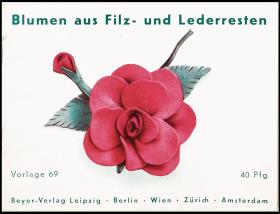 Blumen aus Filz- und Lederresten. Vorlage 69