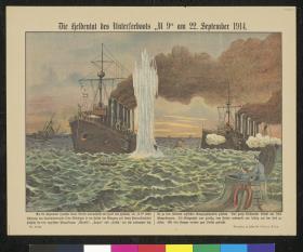 Die Heldentat des Unterseebootes - U 9 - am 22. September 1914.
