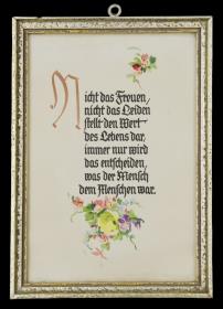 Nicht das Freuen nicht das Leiden stellt den Wert des Lebens dar, immer nur wird das entscheiden, was der Mensch dem Menschen war.