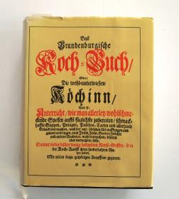 Das Brandenburgische Kochbuch oder: die wohl-unterwiesene Köchin (...) und dies.: Der wohl-unterwiesenen Köchin zufällige Confect-Tafel (...) - Reprint - 2. Aufl.